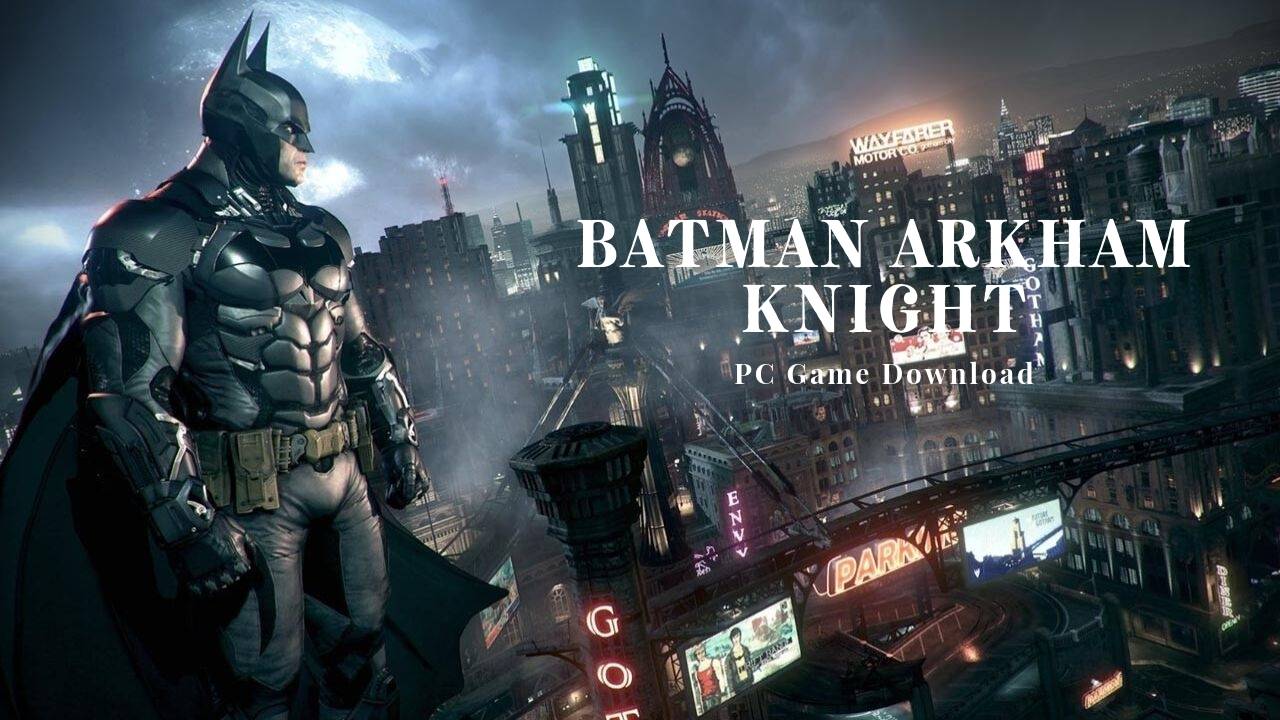 Batman Arkham Knight Game Free Download For Android