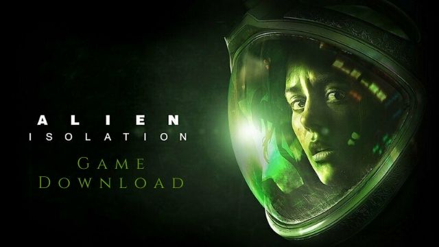 Alien Isolation Game Download