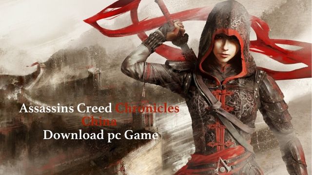 Assassins Creed Chronicles China Free Download pc Game