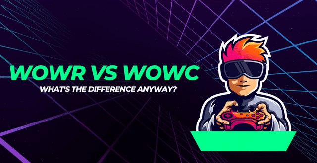 WoWR vs WoWC: What's the Difference Anyway?
